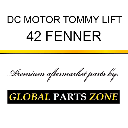 DC MOTOR TOMMY LIFT 42 FENNER