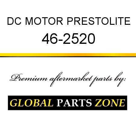 DC MOTOR PRESTOLITE 46-2520