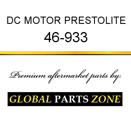 DC MOTOR PRESTOLITE 46-933