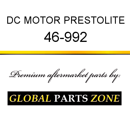 DC MOTOR PRESTOLITE 46-992