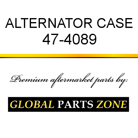 ALTERNATOR CASE 47-4089