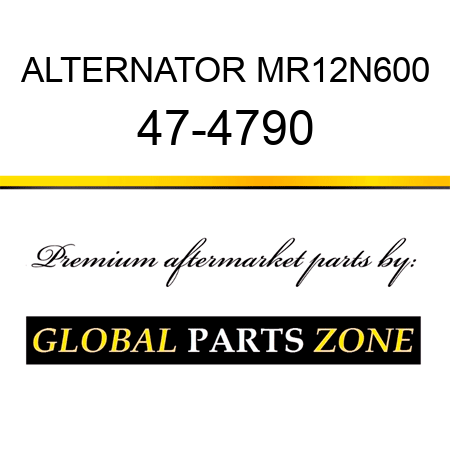 ALTERNATOR MR12N600 47-4790