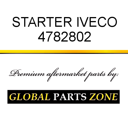 STARTER IVECO 4782802