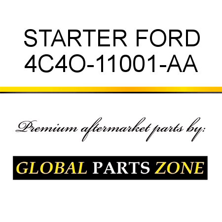 STARTER FORD 4C4O-11001-AA