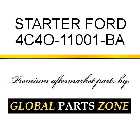 STARTER FORD 4C4O-11001-BA