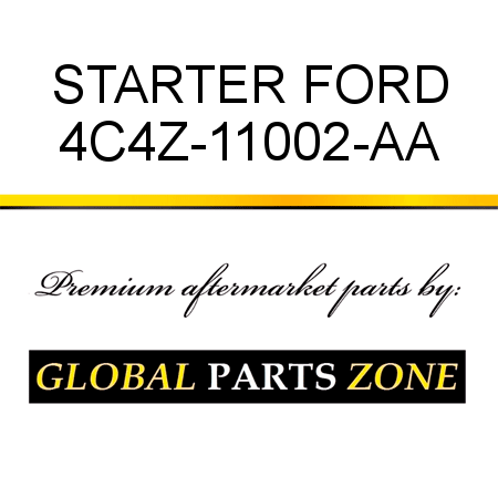 STARTER FORD 4C4Z-11002-AA