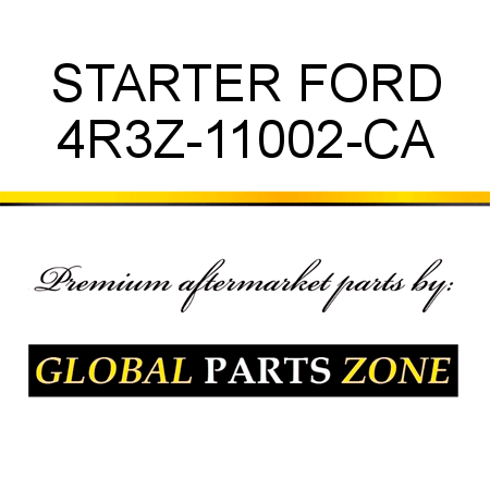 STARTER FORD 4R3Z-11002-CA