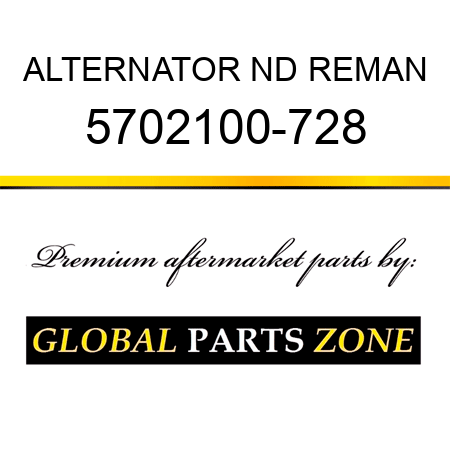 ALTERNATOR ND REMAN 5702100-728