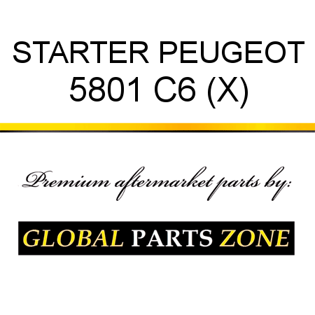 STARTER PEUGEOT 5801 C6 (X)