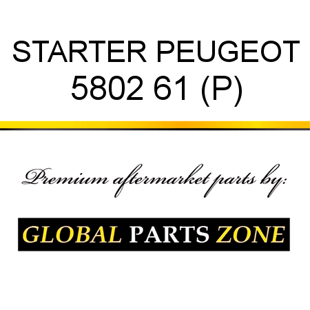 STARTER PEUGEOT 5802 61 (P)