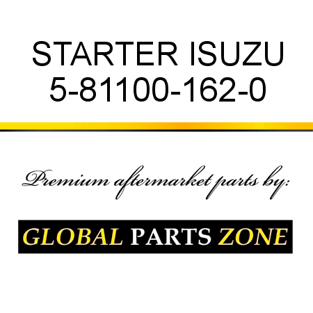 STARTER ISUZU 5-81100-162-0