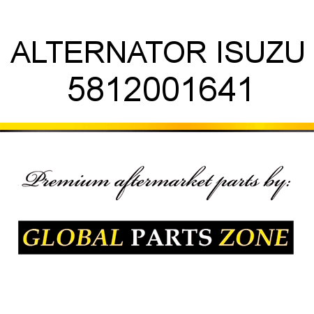 ALTERNATOR ISUZU 5812001641