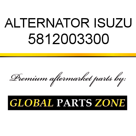 ALTERNATOR ISUZU 5812003300