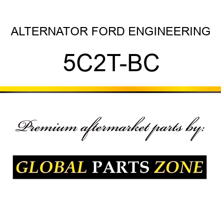 ALTERNATOR FORD ENGINEERING 5C2T-BC