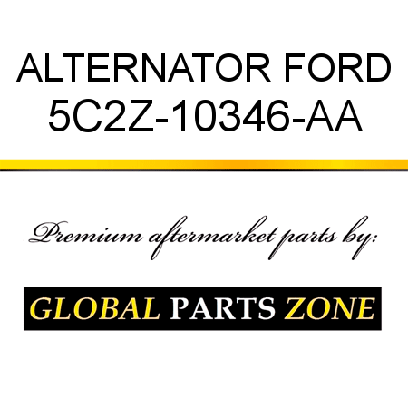 ALTERNATOR FORD 5C2Z-10346-AA