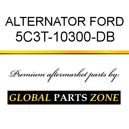 ALTERNATOR FORD 5C3T-10300-DB