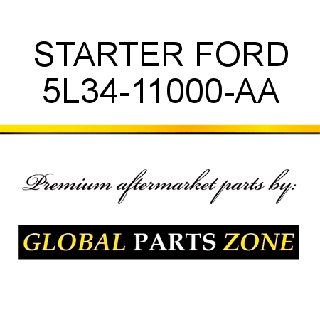 STARTER FORD 5L34-11000-AA