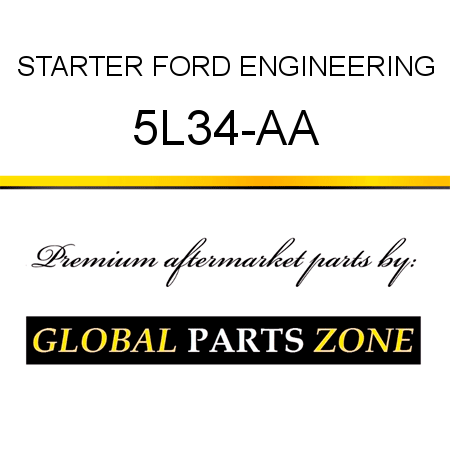 STARTER FORD ENGINEERING 5L34-AA