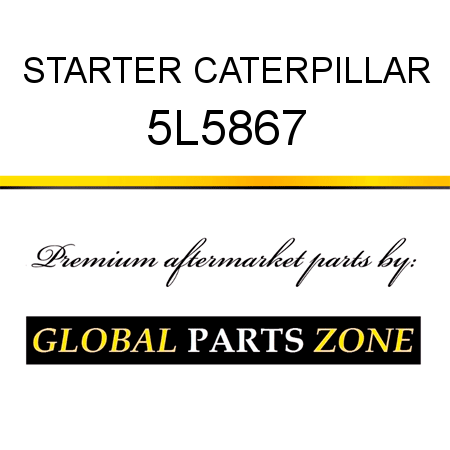 STARTER CATERPILLAR 5L5867