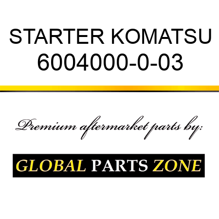 STARTER KOMATSU 6004000-0-03