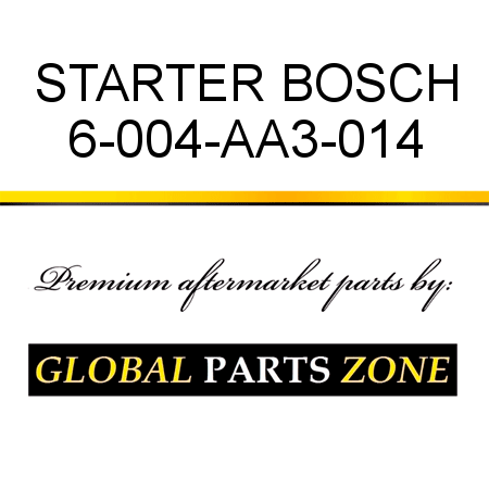 STARTER BOSCH 6-004-AA3-014