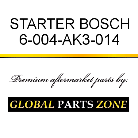 STARTER BOSCH 6-004-AK3-014