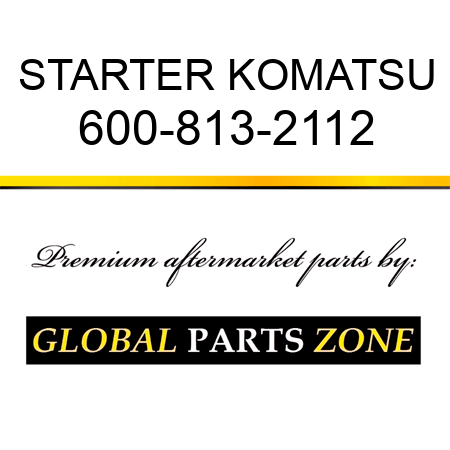 STARTER KOMATSU 600-813-2112