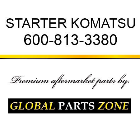 STARTER KOMATSU 600-813-3380