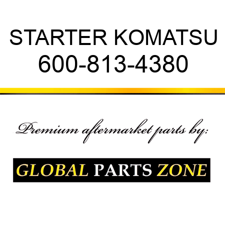 STARTER KOMATSU 600-813-4380