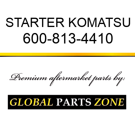 STARTER KOMATSU 600-813-4410