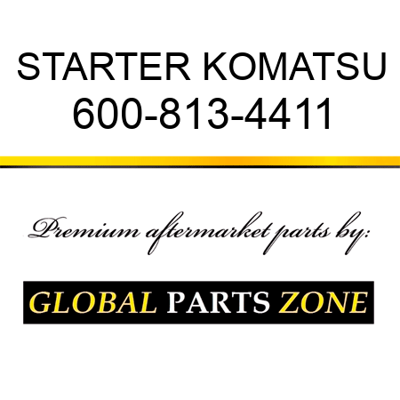 STARTER KOMATSU 600-813-4411