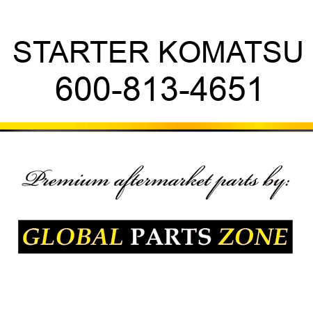 STARTER KOMATSU 600-813-4651