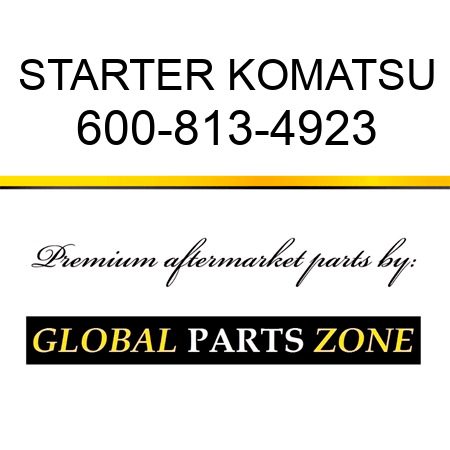 STARTER KOMATSU 600-813-4923