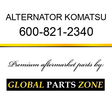 ALTERNATOR KOMATSU 600-821-2340