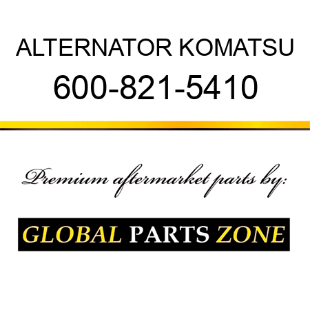 ALTERNATOR KOMATSU 600-821-5410