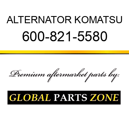 ALTERNATOR KOMATSU 600-821-5580