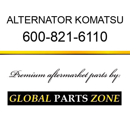 ALTERNATOR KOMATSU 600-821-6110