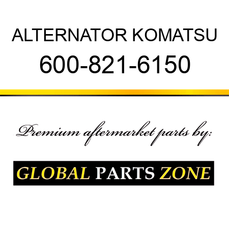 ALTERNATOR KOMATSU 600-821-6150