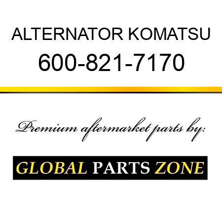 ALTERNATOR KOMATSU 600-821-7170