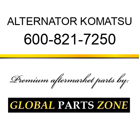 ALTERNATOR KOMATSU 600-821-7250