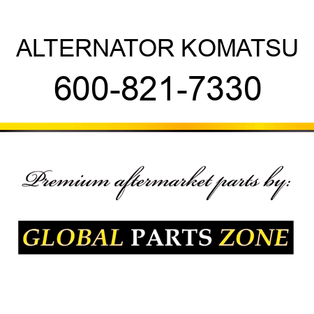 ALTERNATOR KOMATSU 600-821-7330