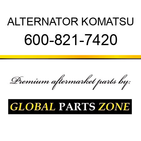 ALTERNATOR KOMATSU 600-821-7420