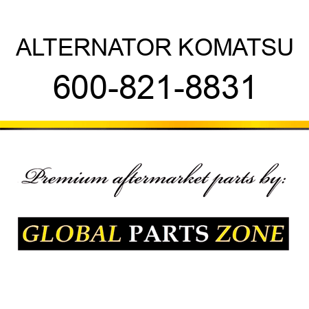 ALTERNATOR KOMATSU 600-821-8831