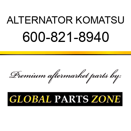 ALTERNATOR KOMATSU 600-821-8940