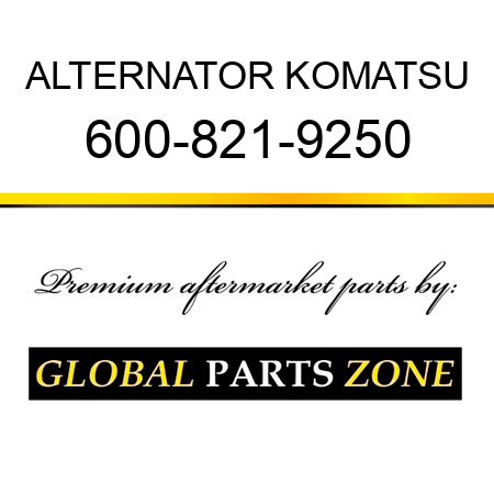 ALTERNATOR KOMATSU 600-821-9250