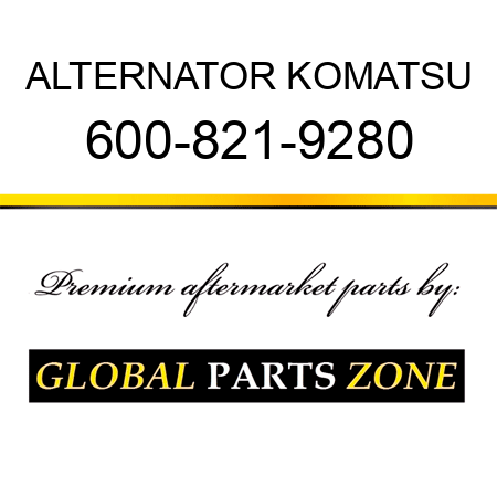 ALTERNATOR KOMATSU 600-821-9280