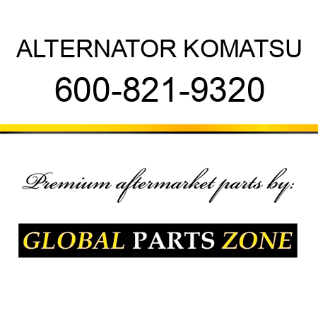 ALTERNATOR KOMATSU 600-821-9320