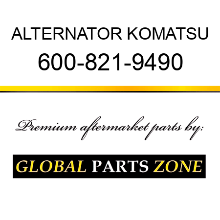 ALTERNATOR KOMATSU 600-821-9490