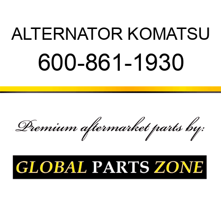 ALTERNATOR KOMATSU 600-861-1930