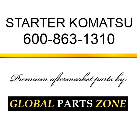 STARTER KOMATSU 600-863-1310